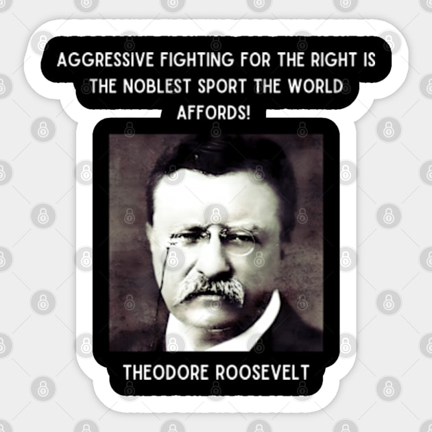 Theodore Roosevelt Quote Sticker by Desert Owl Designs